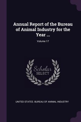 Read Annual Report of the Bureau of Animal Industry for the Year ; Volume 17 - United States Bureau of Animal Industry file in PDF