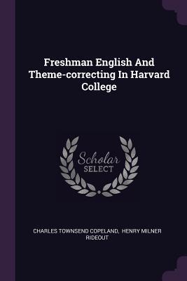 Download Freshman English and Theme-Correcting in Harvard College - Charles Townsend Copeland file in ePub