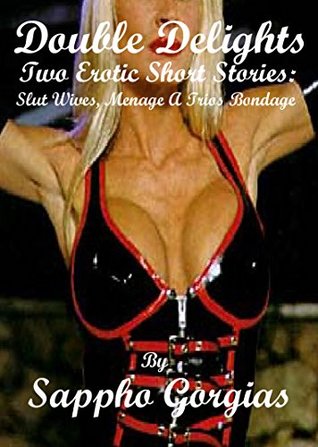 Download Double Delights: Young Girls: Two Menage A Trios, Bondage Erotic Short Stories - Sappho Gorgias file in ePub