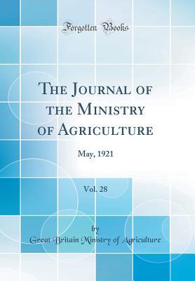 Download The Journal of the Ministry of Agriculture, Vol. 28: May, 1921 (Classic Reprint) - Great Britain Ministry of Agriculture file in PDF