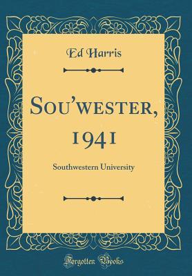 Full Download Sou'wester, 1941: Southwestern University (Classic Reprint) - Ed Harris | PDF