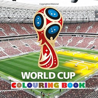 Read World Cup: Colouring Book - All 32 2018 Russia World Cup team logos to colour - Ideal gift / present idea for any young football fan! - Andy Jackson | ePub