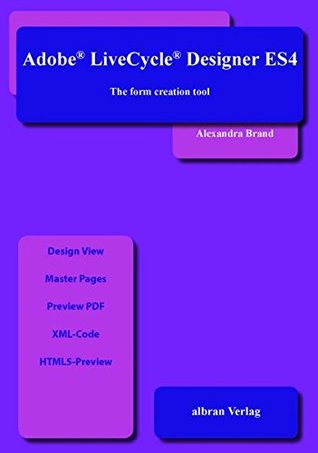Read Adobe LiveCycle Designer ES4: The form creation tool - Alexandra Brand | PDF