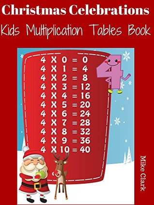Full Download Christmas Celebrations : Kids Multiplication Tables Book - Mike Clark file in PDF
