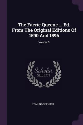 Full Download The Faerie Queene  Ed. from the Original Editions of 1590 and 1596; Volume 5 - Edmund Spenser file in ePub