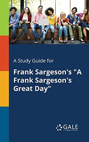 Download A Study Guide for Frank Sargeson's A Frank Sargeson's Great Day (Short Stories for Students) - Cengage Learning Gale file in ePub
