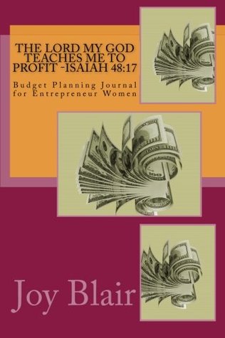 Read The Lord My God Teaches Me To Profit -Isaiah 48:17: Budget Planning Journal for Entrepreneur Women - Joy K. Blair file in ePub