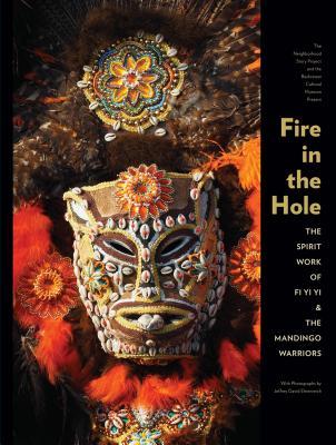 Download Fire in the Hole: The Spirit Work of Fi Yi Yi and the Mandingo Warriors - Rachel Breunlin file in PDF