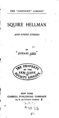 Read Squire Hellman and Other Stories. Translated From the Finnish by R. Nisbet Bain - Juhani Aho | PDF