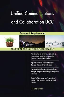 Read Online Unified Communications and Collaboration UCC Standard Requirements - Gerardus Blokdyk | ePub