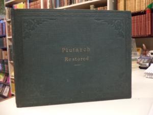 Read Plutarch Restored: an Anachronatic Metempsychosis Illustrating the Illustrious of Greece and Rome - Thomas Worth file in PDF