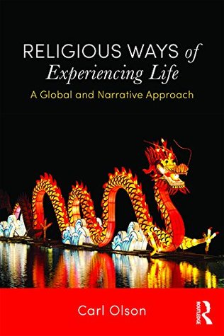 Full Download Religious Ways of Experiencing Life: A Global and Narrative Approach - Carl Olson | ePub