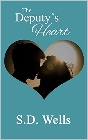 Read Online The Deputy's heart (Prospector's Cove Book 7) - S.D. Wells | PDF