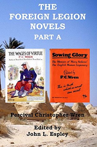 Download The Foreign Legion Novels Part A: The Wages of Virtue & Sowing Glory (The Collected Novels of P. C. Wren) - P.C. Wren | ePub