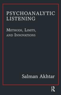 Full Download Psychoanalytic Listening: Methods, Limits, and Innovations - Salman Akhtar file in PDF