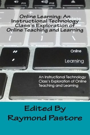 Read Online Learning: An Instructional Technology Class’s Exploration of Online Teaching and Learning (Volume 1) - Raymond S. Pastore | ePub