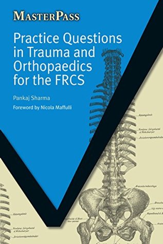 Read Online Practice Questions in Trauma and Orthopaedics for the FRCS (MasterPass) - Pankaj Sharma file in ePub