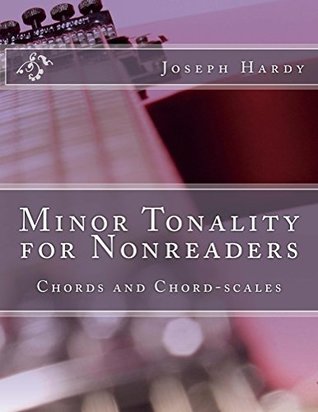 Read Minor Tonality for Nonreaders: Chords and Chord-scales - Joseph Hardy | ePub