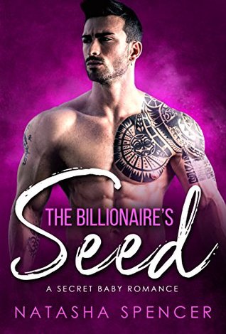 Download The Billionaire's Seed: A Secret Baby Romance - Natasha Spencer file in ePub