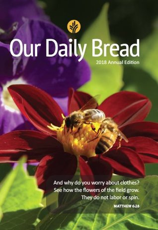 Read Online Our Daily Bread 2018 Annual Edition - English - Our Daily Bread Authors | PDF