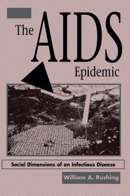 Read The AIDS Epidemic: Social Dimensions of an Infectious Disease - William A Rushing file in PDF