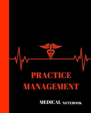 Read Online Practice Management Medical Notebook: College Unit Course Notebook Gift Idea for Medical Student - Medical Student Gift & Supplies file in PDF