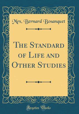 Read The Standard of Life and Other Studies (Classic Reprint) - Mrs Bernard Bosanquet file in ePub