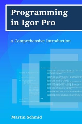 Read Programming in Igor Pro: A Comprehensive Introduction - Martin Schmid | PDF