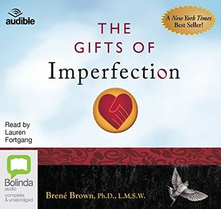 Read The Gifts of Imperfection: Let Go of Who You Think You're Supposed to Be and Embrace Who You Are - Brené Brown file in PDF