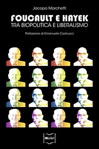 Download Foucault e Hayek: Tra biopolitica e liberalismo - Jacopo Marchetti file in ePub