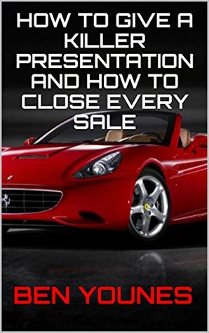 Full Download How To Give A Killer Presentation And How To Close Every Sale - Ben Younes file in ePub