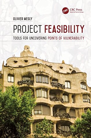 Download Project Feasibility: Tools for Uncovering Points of Vulnerability (Systems Innovation Book Series) - Olivier Mesly | ePub