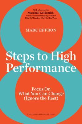 Read 8 Steps to High Performance: Focus On What You Can Change (Ignore the Rest) - Marc Effron file in ePub