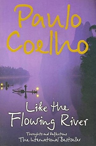 Read Online Like the Flowing River : Thoughts and Reflections (English)(Paperback, Paulo Coelho) - Paulo. Coelho file in ePub
