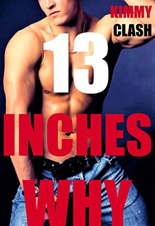 Read Online 13 INCHES WHY: Interracial Bisexual Straight To Gay Short Story - Kimmy Clash file in ePub