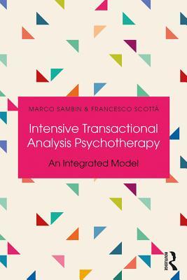 Full Download Intensive Transactional Analysis Psychotherapy: An Integrated Model - Marco Sambin file in PDF