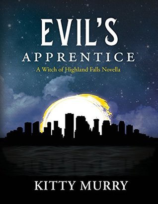 Read Online Evil's Apprentice: A Witch of Highland Falls Novella - Kitty Murry | ePub