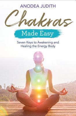 Read Online Chakras Made Easy: Seven Keys to Awakening and Healing the Energy Body - Anodea Judith file in ePub