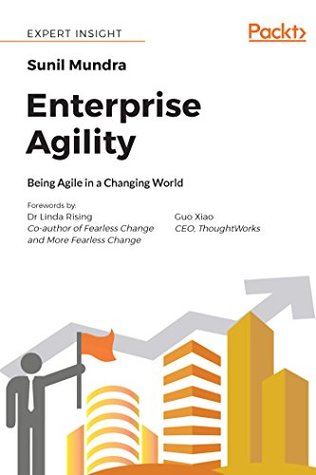 Read Enterprise Agility: Being Agile in a Changing World - Sunil Mundra | ePub