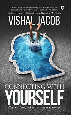 Read Connecting With Yourself : Why we think, feel and act the way we do - Vishal Jacob file in ePub