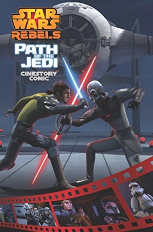 Read Online Path of the Jedi: A Star Wars Rebels Cinestory Comic - Walt Disney Company file in PDF