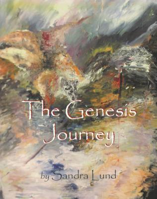 Full Download The Genesis Journey: Book One: Devotions from Creation - Sandra Lund | PDF