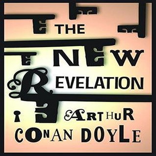 Read Online The new revelation 1918 BY Arthur Conan Doyle - Arthur Conan Doyle | PDF