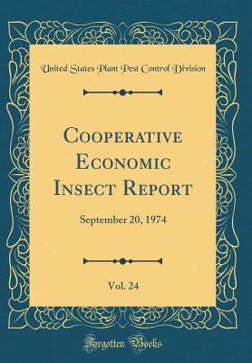 Full Download Cooperative Economic Insect Report, Vol. 24: September 20, 1974 (Classic Reprint) - United States Plant Pest Contr Division file in PDF