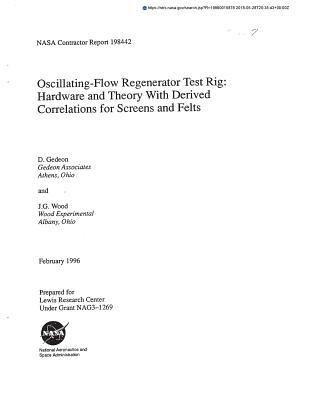 Read Oscillating-Flow Regenerator Test Rig: Hardware and Theory with Derived Correlations for Screens and Felts - National Aeronautics and Space Administration | PDF