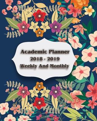 Read 2018-2019 Academic Planner Weekly and Monthly: Calendar Schedule Organizer and Journal Notebook with Inspirational Quotes - Tommy J Elegant | ePub