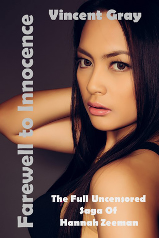Read Farewell to Innocence: The Full Uncensored Saga Of Hannah Zeeman - Vincent Gray | ePub