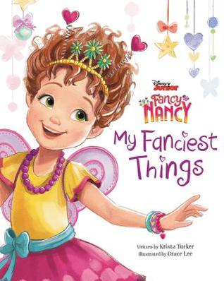 Read Online Disney Junior Fancy Nancy: My Fanciest Things - Krista Tucker file in PDF