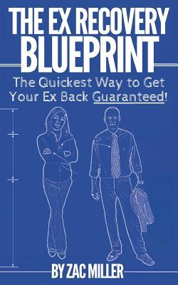 Download The Ex Recovery Blueprint: The Quickest Way to Get Your Ex Back Guaranteed! - Zac Miller file in ePub