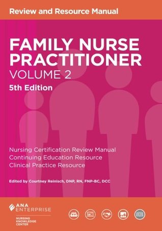 Read Online Family Nurse Practitioner Review and Resource Manual, 5th Edition, Volume 2 - Courtney Reinisch file in PDF
